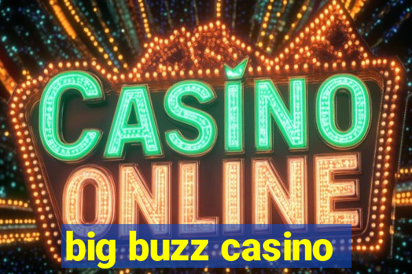 big buzz casino